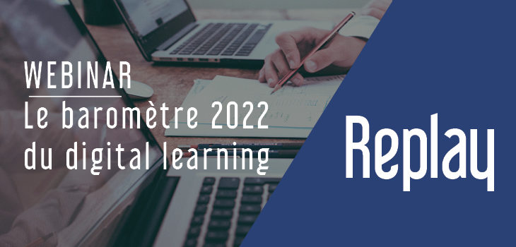 Replay Webinar – Le baromètre 2022 du digital learning
