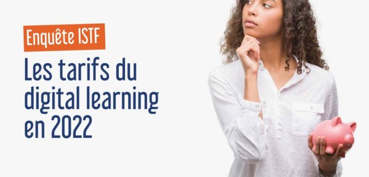 Enquête ISTF : Les tarifs du digital learning en 2022